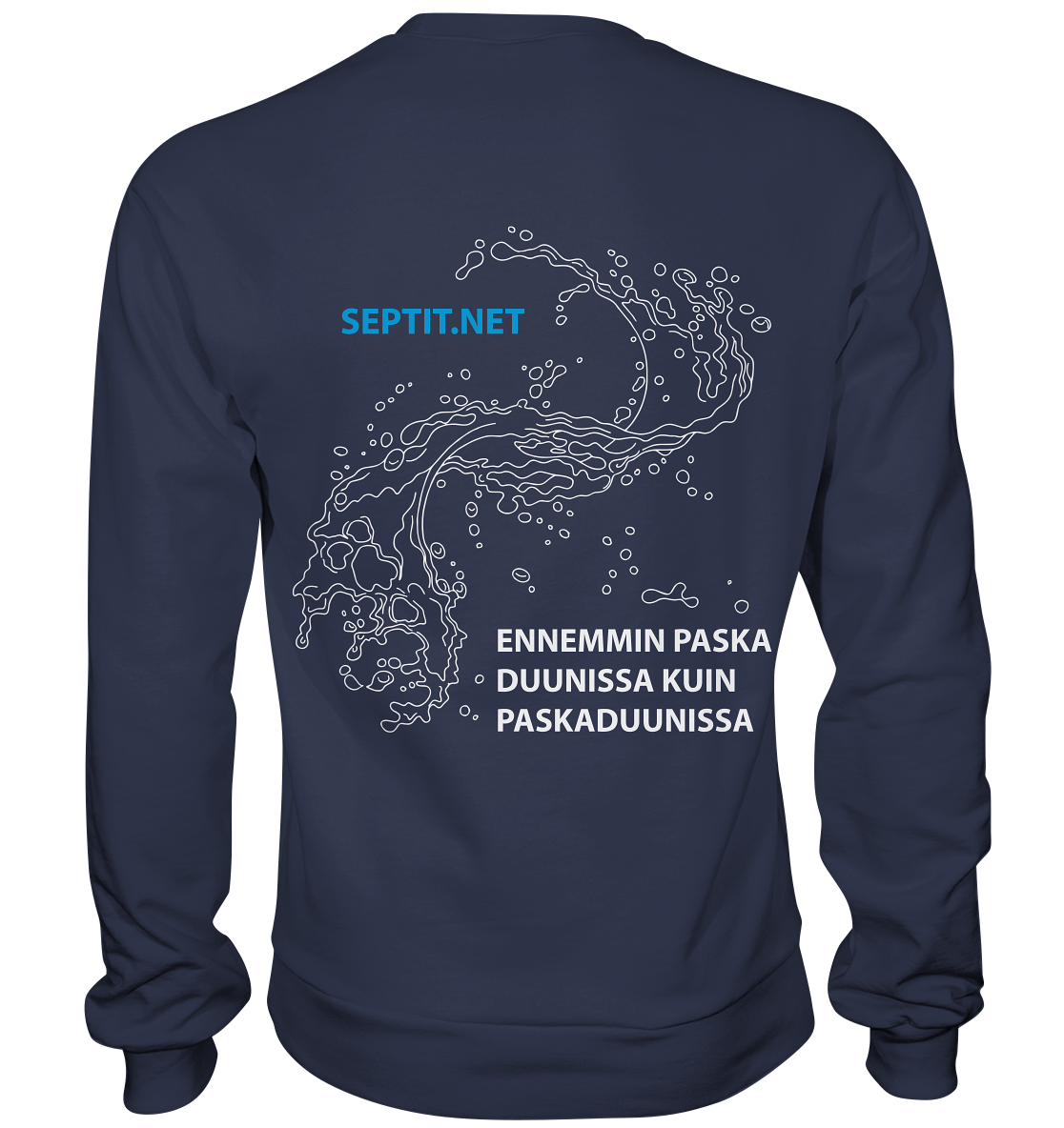 Ennemmin paska duunissa kuin paskaduunissa - Premium Sweatshirt