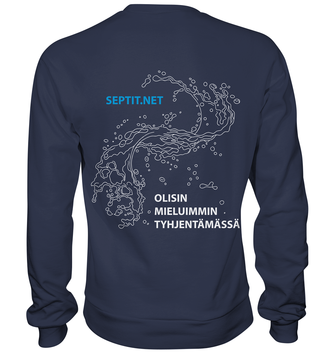 Olisin mieluimmin tyhjentämässä - Premium Sweatshirt